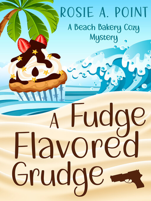 Title details for A Fudge Flavored Grudge by Rosie A. Point - Available